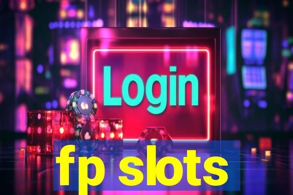 fp slots